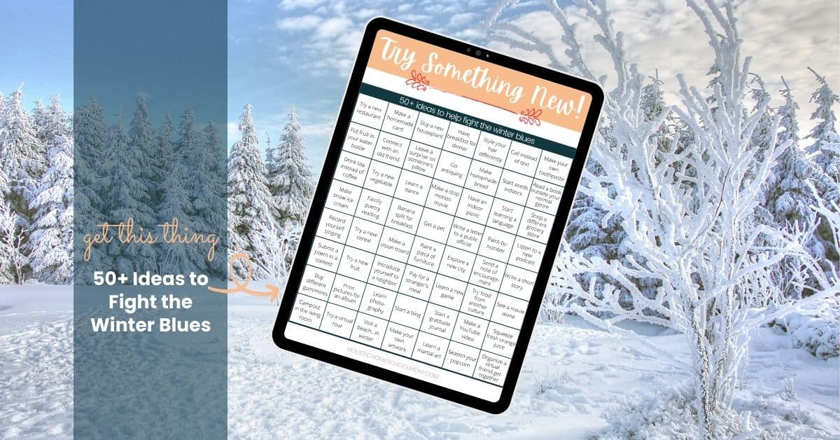 6 Strategies to Fight the Winter Blues - Holistic Homeschool Mom